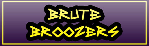 Brute Broozer