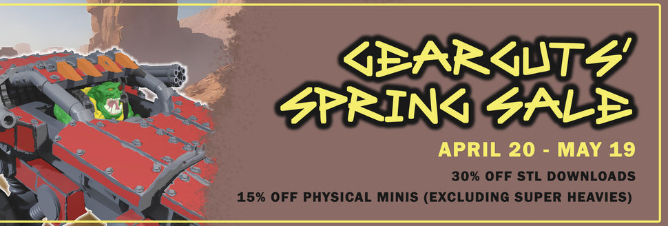 gearguts spring sale 30% STL 15% off minis (excluding super heavies)